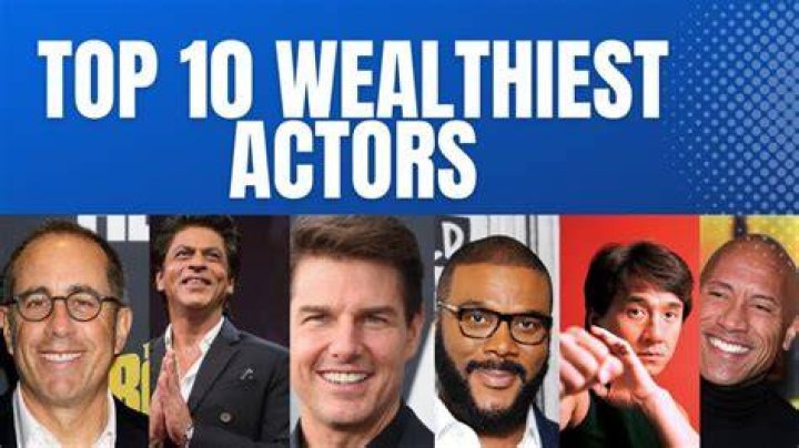 Unveiling the Wealthiest Actors of 2023: A Deep Dive into Their Success Stories